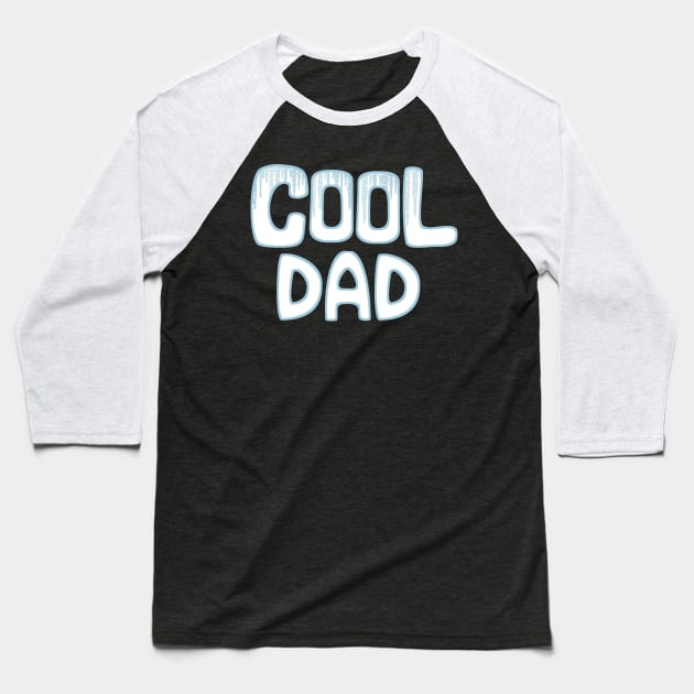 Cool Dad Icicle Design Baseball T-Shirt by jhsells98